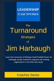 Cover: the turnaround strategies of jim harbaugh: how the university of michigan head football coach changes the culture to immediately